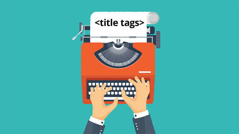 Title Tags: Why They Matter For SEO And How To Test Them