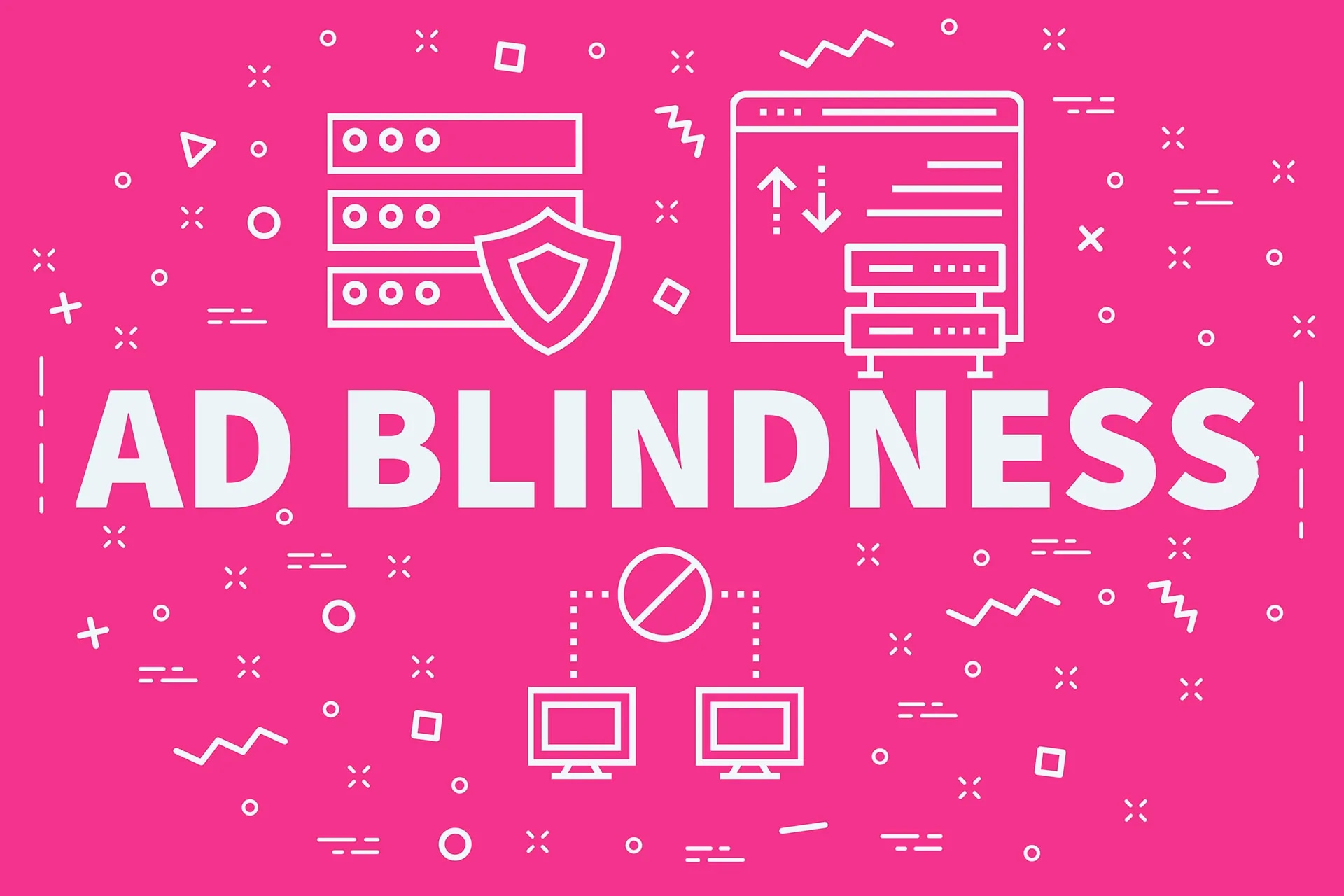 What is Ad Blindness?