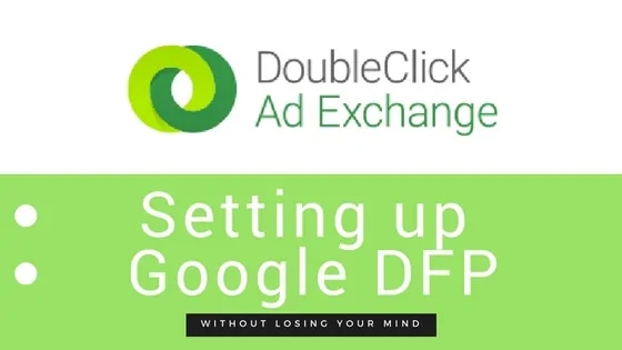 Guide: Setting Up Google DFP for Publishers