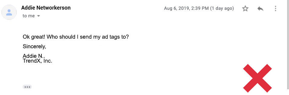 Bad email from ad network: "Ok great, who should I send my ad tags to?"