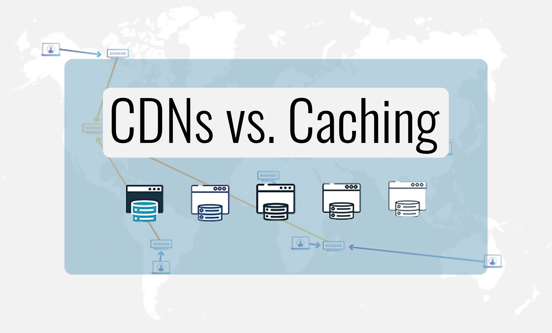 CDNs vs Caching: What Are They And How Are They Different?