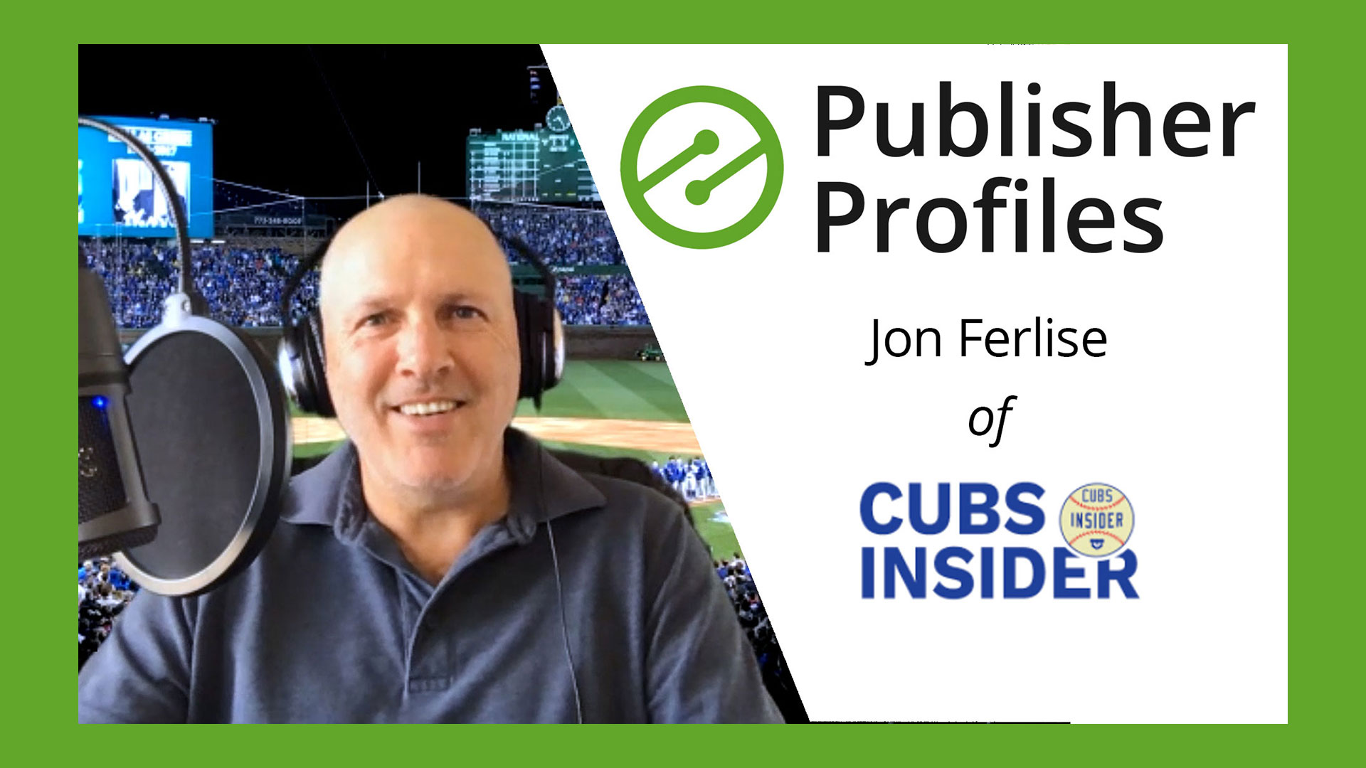 Publisher Profiles: Building a Well-Branded Website with Jon Ferlise of CubsInsider.com