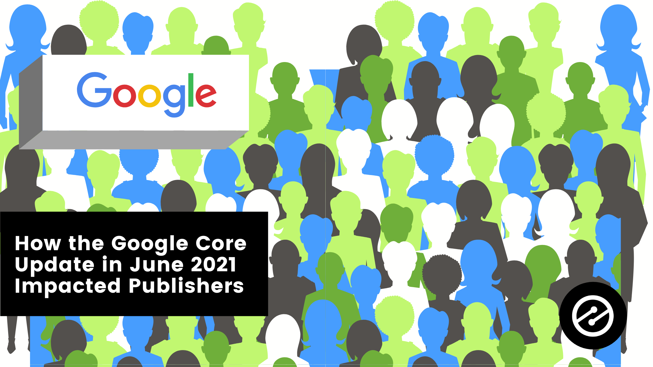 How The Google Core Update in June 2021 Impacted Publishers