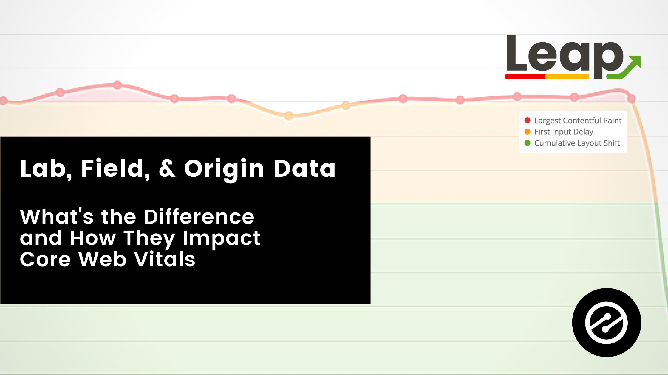 Lab, Field, and Origin Data: What&#8217;s the Difference and How They Impact Core Web Vitals