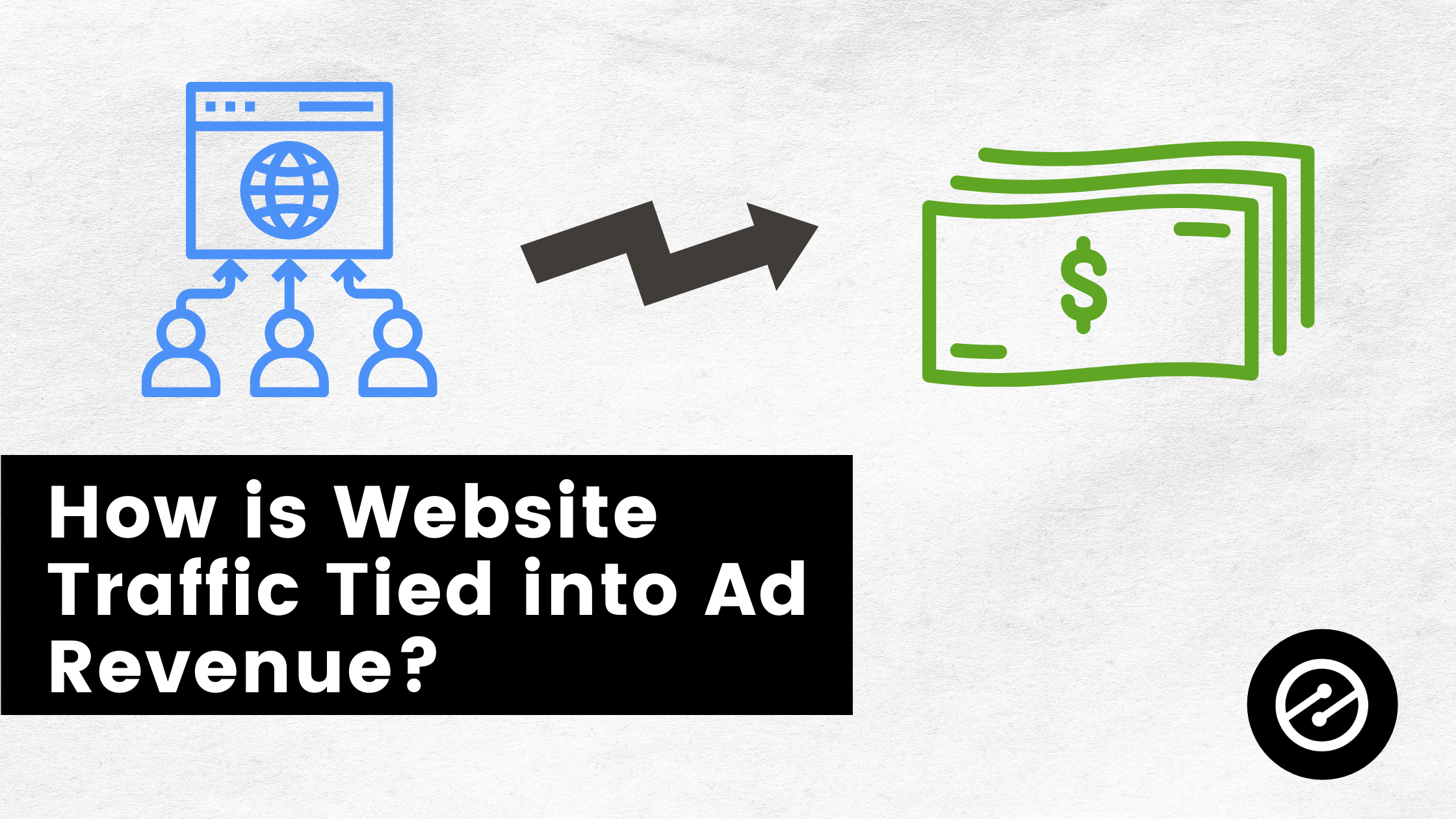 How is Website Traffic Tied Into Ad Revenue?