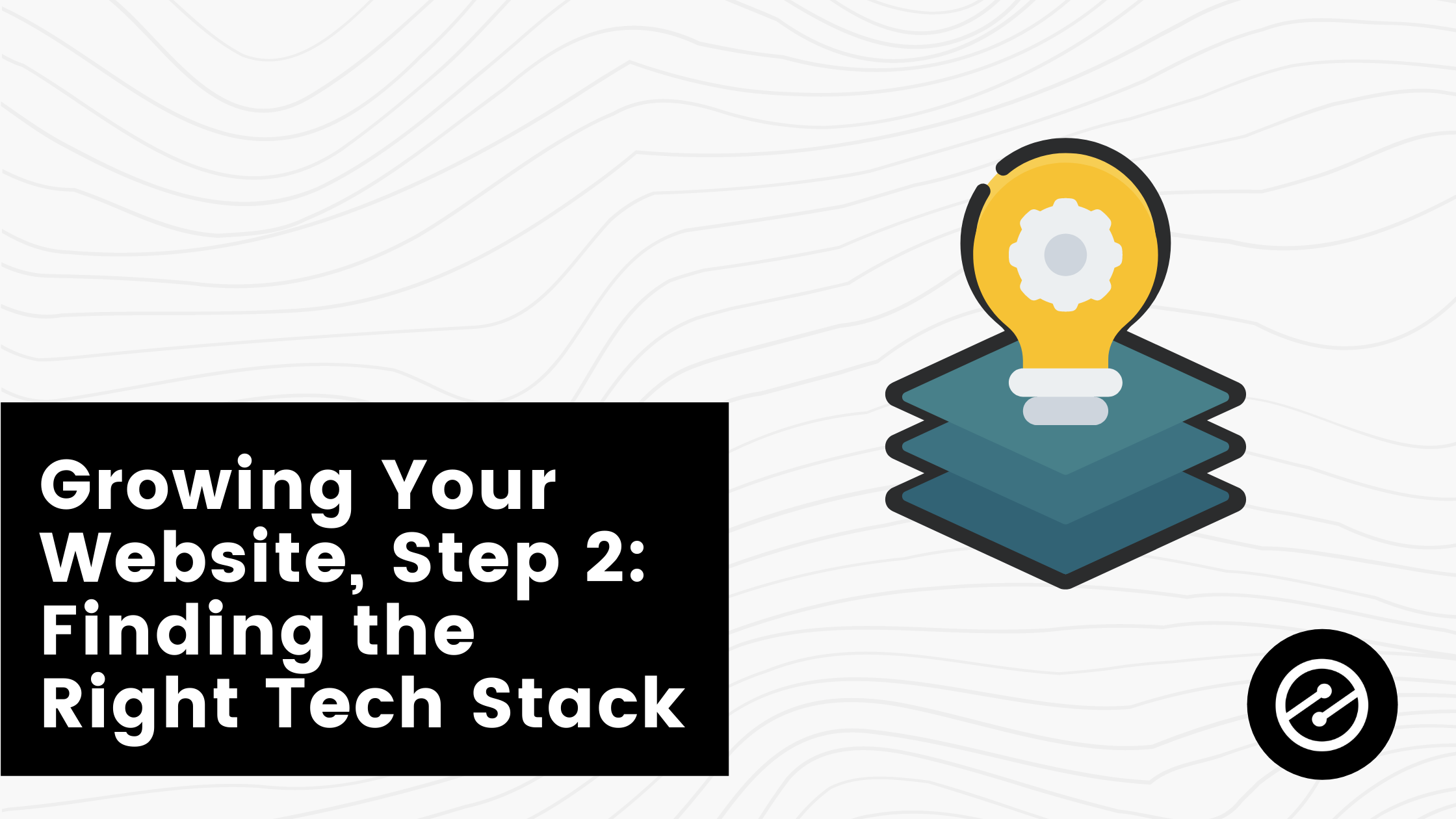 Growing Your Website, Step 2: Finding the Right Tech Stack