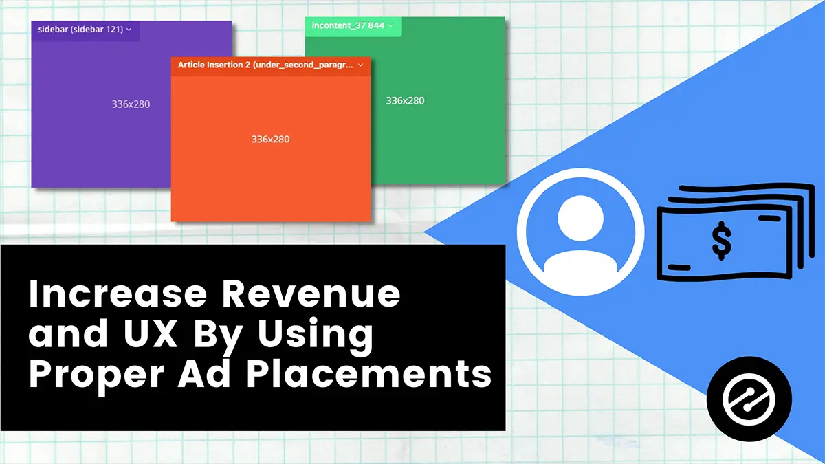 Increase Revenue and UX By Using Proper Ad Placements 