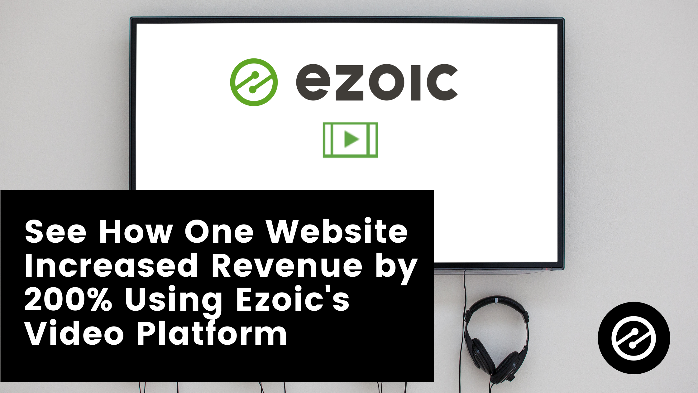 See How One Website Increased Revenue by 200% Using Ezoic&#8217;s Video Platform
