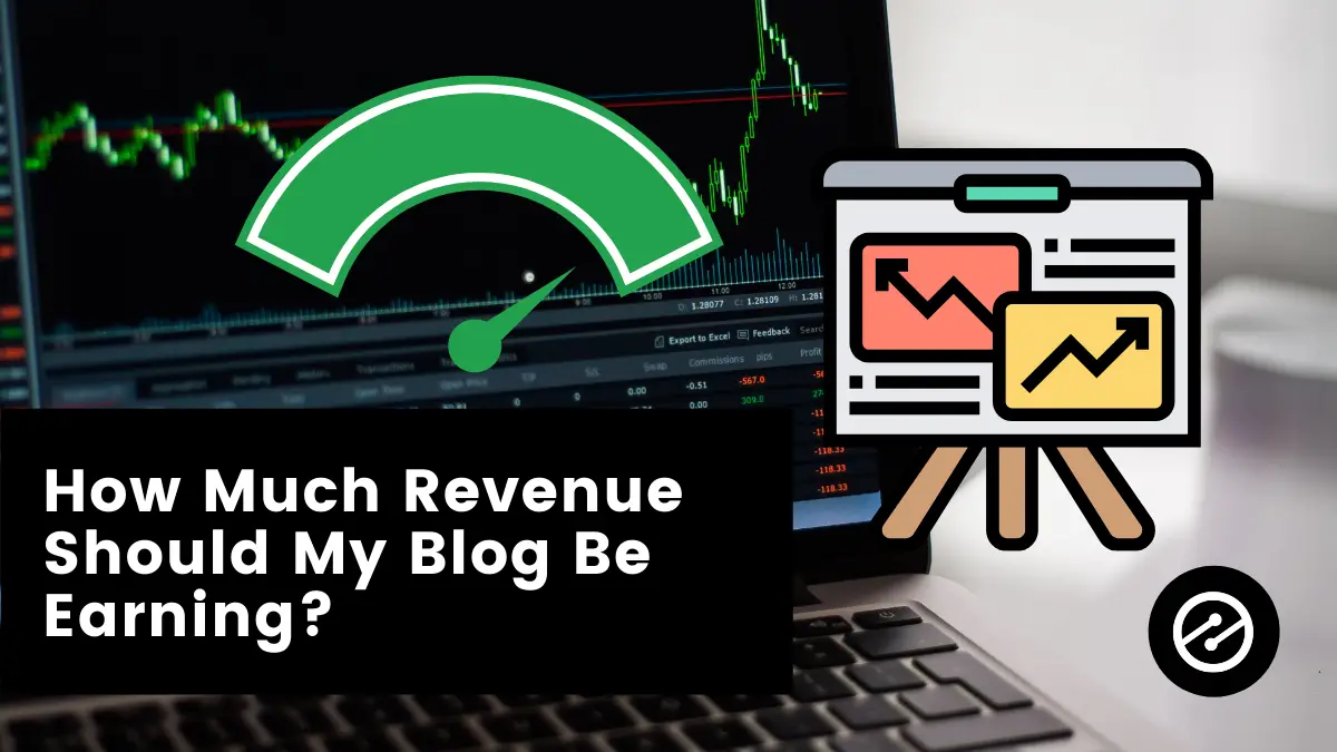 How Much Revenue Should My Blog Be Earning?