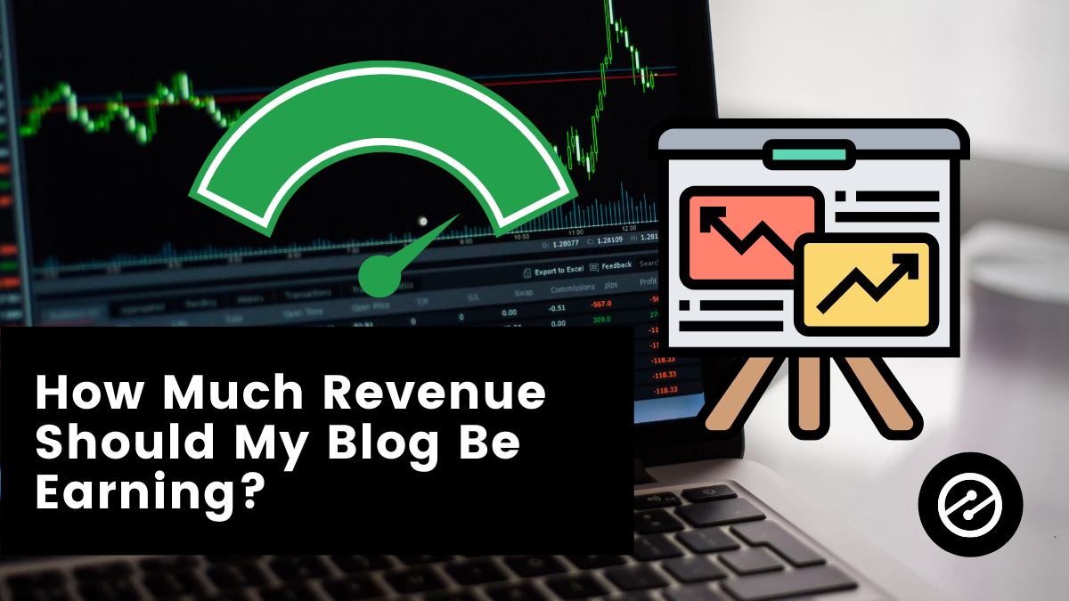 How Much Revenue Should My Blog Be Earning?