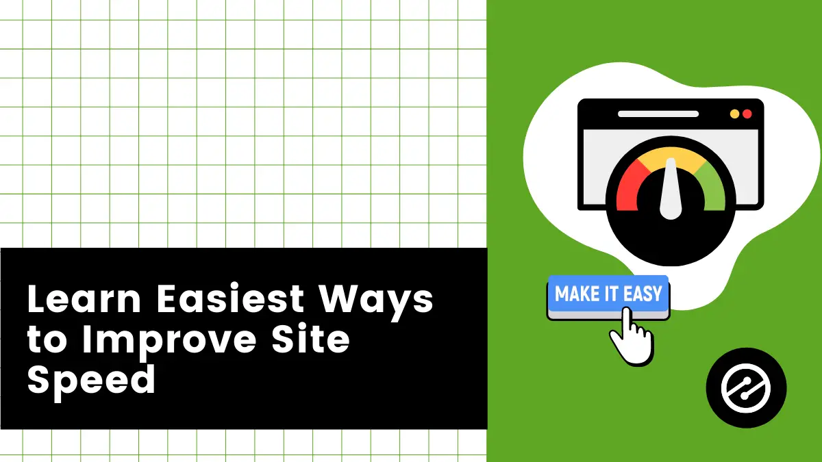 Learn Easiest Ways to Improve Site Speed