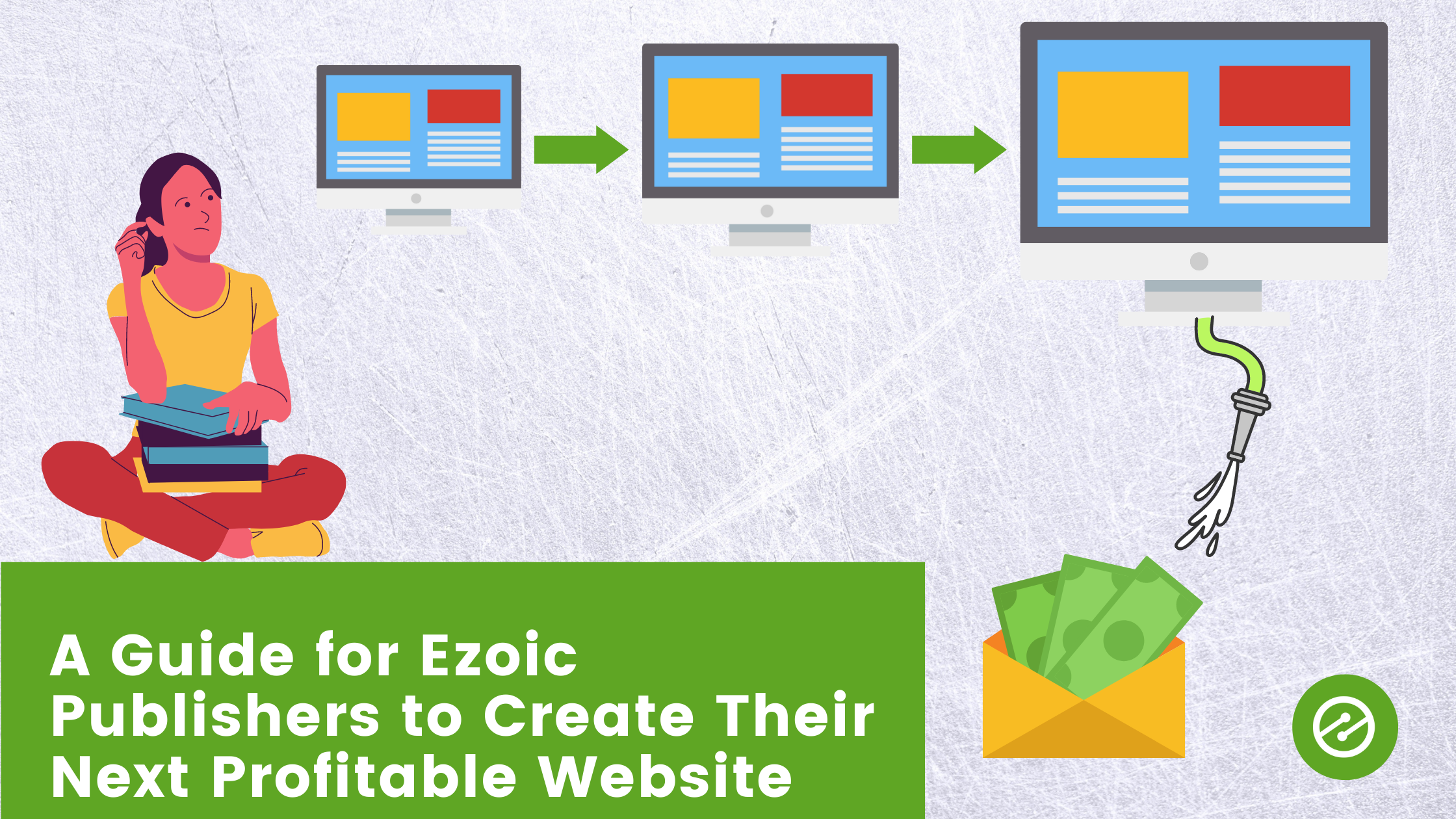 3-Step Guide for Digital Publishers to Create A Profitable Website