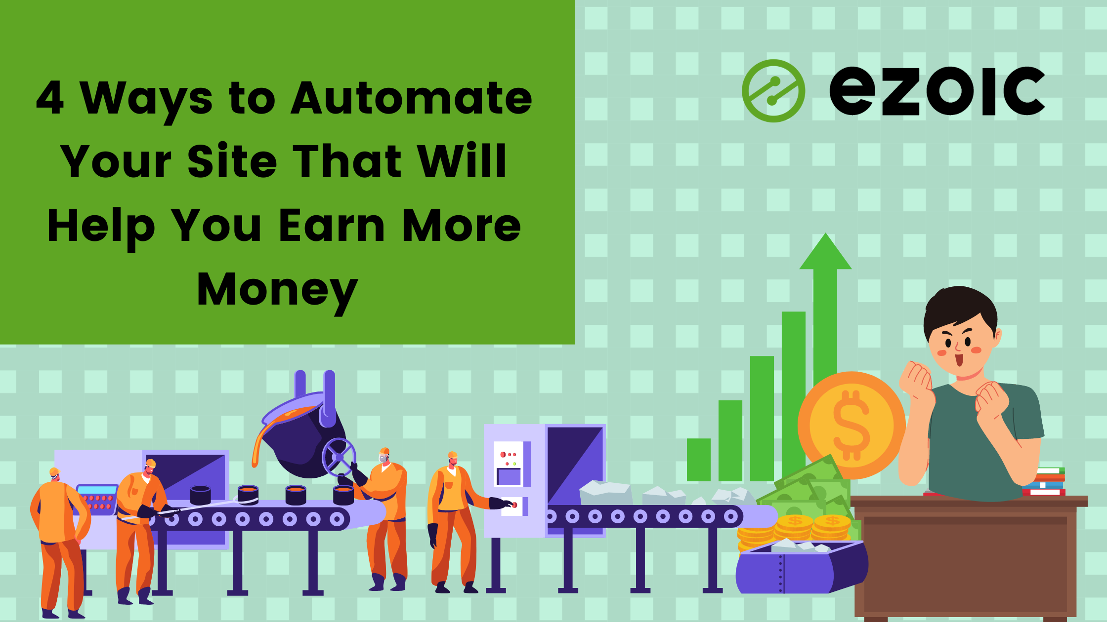 4 Ways to Automate Your Site That Will Help You Earn More Money 